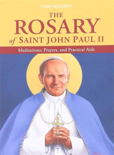The Rosary Of Saint John Paul Ii Meditations Prayers And Practical