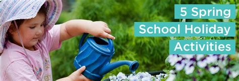 10 Spring School Holiday Activities Early Childhood Management Services