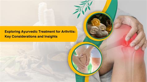 Exploring Ayurvedic Treatment For Arthritis Key Considerations And
