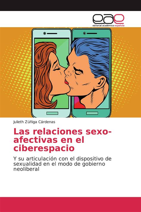 Las Relaciones Sexo Afectivas En El Ciberespacio 978 620 0 04691 8