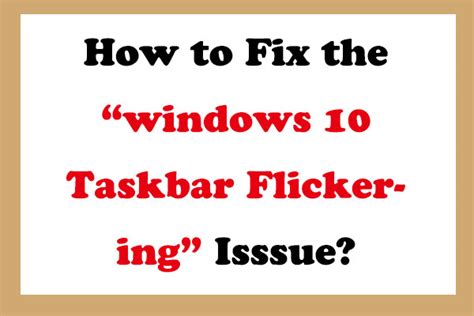 How To Fix The Taskbar Flickering Issue On Windows 10