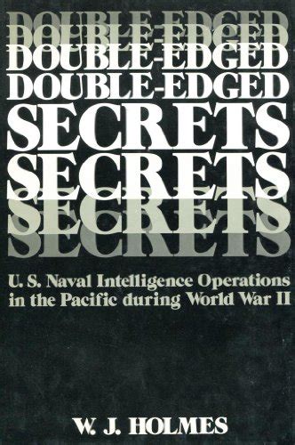 double edged secrets u s naval intelligence operations in pacific in world war ii by holmes
