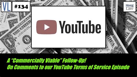 A Commercially Viable Follow Up On Comments To Our Youtube Terms Of
