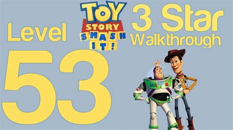 Toy Story Smash It Level 53 3 Star Walkthrough Guide Strategy Help Wikigameguides Youtube