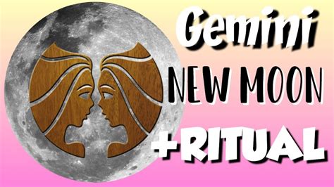 Gemini New Moon Instructions And Rituals For Gemini Season Youtube