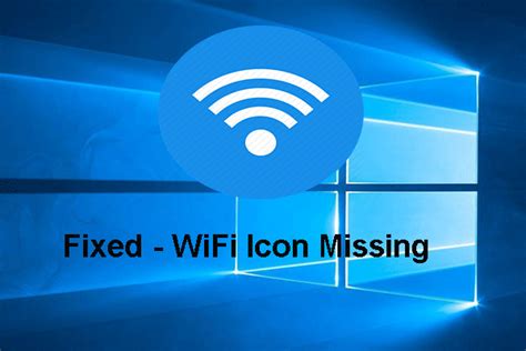 Wifi Logo Missing Windows 10