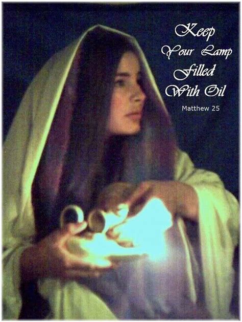 Keep You Lamp Filled With Oil Jesus Is Coming Soon Jesus Is Coming