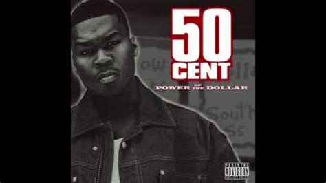 I just remember that one it was nickel or something. 50 Cent - Good Die Young - YouTube