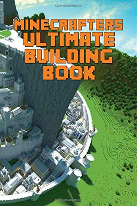 Minecrafters Ultimate Building Book Amazing Building Ideas And Guides