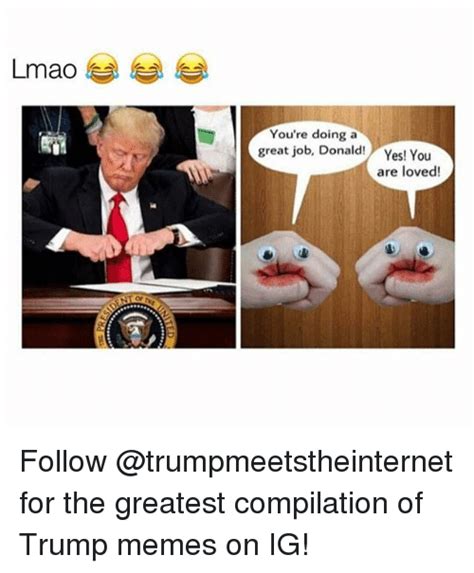 Great job jeremy are words of encouragement directed at sony senior producer jeremy ray by zindagi games president umrao mayer during a demonstration of the game medieval moves: 25+ Best Memes About Trump Memes | Trump Memes