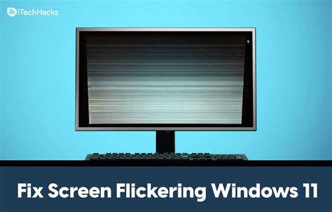 Ways To Fix Screen Flickering Issues In Windows