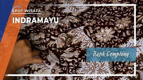 Keunikan Complongan, Batik Khas Indramayu