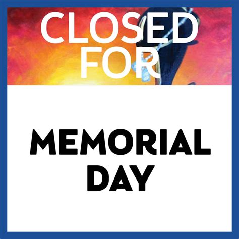 Closed For Memorial Day Mon May 28 12am At Buffalo Amherst