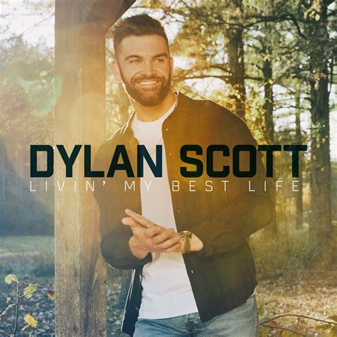 Dylan Scott Announces Livin My Best Life Album Out August 5 2022