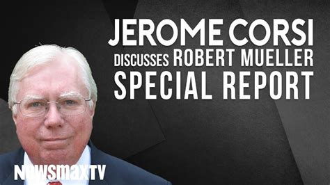 jerome corsi says robert mueller failed to produce evidence of a crime youtube