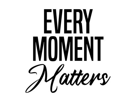Short Quote Every Moment Matters Graphic By Blue Ocean · Creative Fabrica