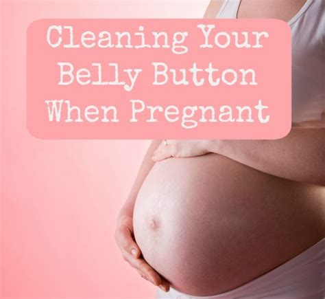 3 Tips How Can I Clean My Belly Button When Pregnant Trimester Fashion