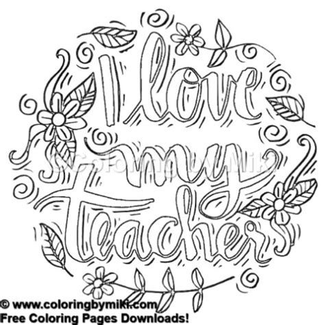 This is a fun printable coloring sheet featuring a mother hedgehog and her babies, with a special message for mom. I Love My Teacher Flower Wreath Coloring Page #487 ...