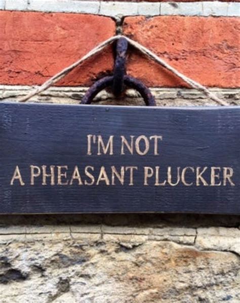 I Am Not A Pheasant Plucker Tongue Twister Funny Door Sign Etsy