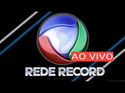 Record Ao Vivo Assistir Tv Ao Vivo Assistir Tv Emissoras De Tv