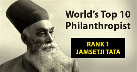 Jamsetji Tata Declared As Worlds Top Philanthropist Here Are The Top