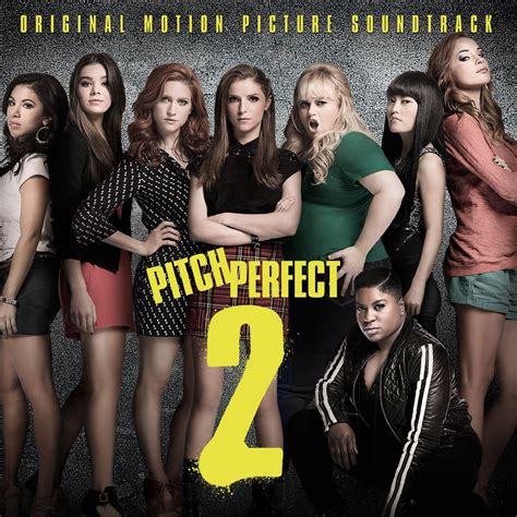 Win The PITCH PERFECT 2 Soundtrack And Run-Of-Engagement Passes - We ...