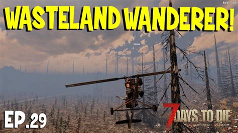 7 Days To Die Wasteland Wanderer Random Horde Nights Ep29 Alpha