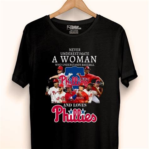 Never Underestimate A Woman Who Understands Baseball And Loves Phillies