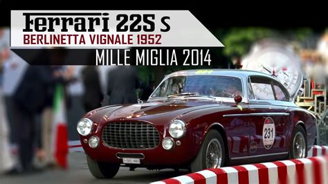 Jan 10, 2021 · 1952 ferrari 225s vignale berlinetta located in the usa. FERRARI 225 S / 225S BERLINETTA VIGNALE 1952 - Mille Miglia 2014 - V12 sound! | SCC TV - YouTube