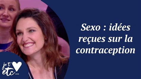 Sexo Idées Reçues Sur La Contraception Extrait Vidéo Je Taime Etc