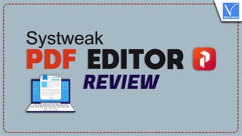 Systweak Pdf Editor Review 2023 Whatvwant