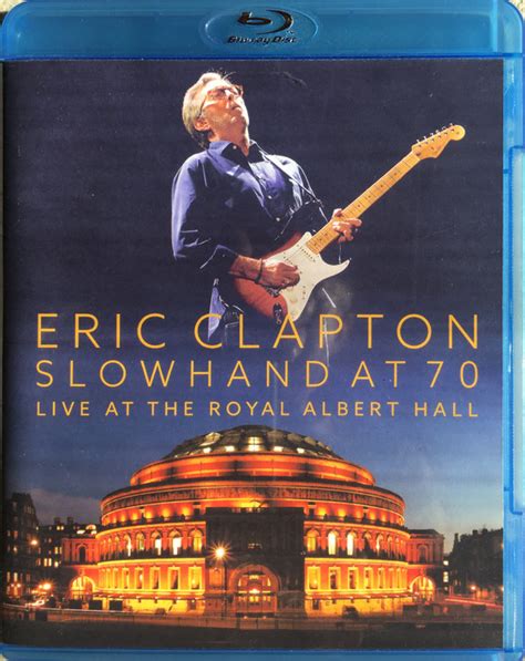Slowhand At 70 Live At The Royal Albert Hall De Eric Clapton 2015