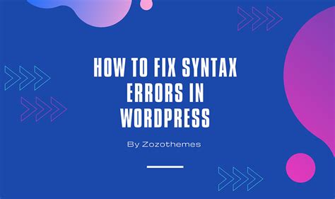 How To Fix Syntax Errors In WordPress A Comprehensive Guide