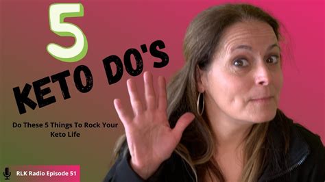 5 Keto Dos Do These 5 Things To Rock Your Keto Life Part 1 Of 2 Rlk Radio Ep 51 2021