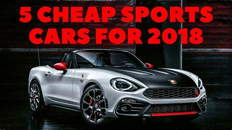 5 Affordable Sports Cars Worth Buying In 2018 Youtube