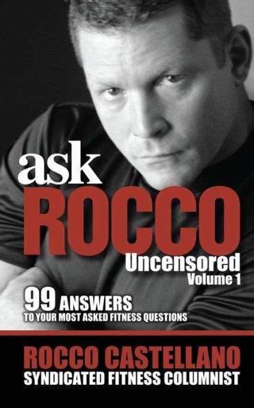 Askrocco Uncensored V1 99 Answers To Your Most Asked Fitness Questions By Rocco Castellano