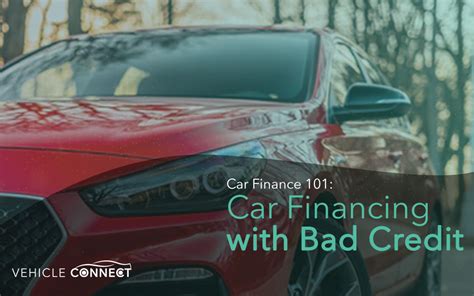 Car Finance 101 Car Financing With Bad Credit Vehicle Connect