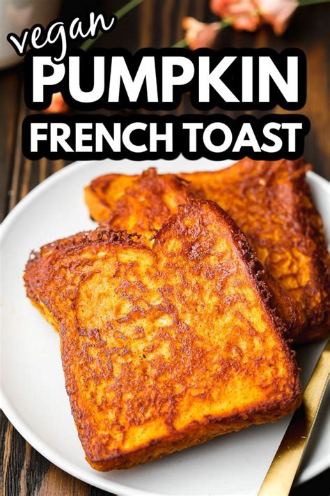Two Pieces Of French Toast On A Plate With The Words Vegan Pumpkin