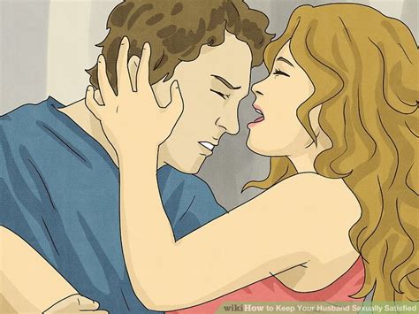 18 Simple Ways To Keep Your Husband Sexually Satisfied Wikihow