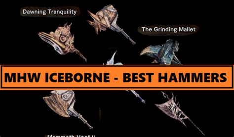 Just started using the hammer and i looked up some guides but they were a bit dated. MHW Iceborne Weapons Guide - Best Hammers - Enthusiastic Gamer