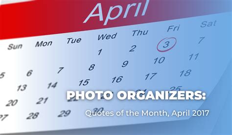 Photo Organizers Quotes Of The Month April 2017 The Photo Managers