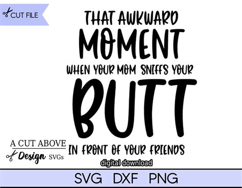 That Awkward Moment When Your Mom Sniffs Your Butt In Front Of Etsy