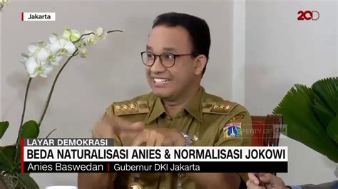 Naturalisasi Anies Vs Normalisasi Jokowi Layardemokrasi Youtube