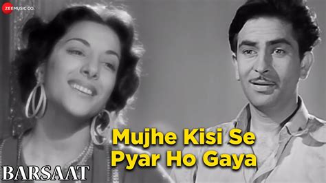Mujhe Kisi Se Pyar Ho Gaya Barsaat Raj Kapoor And Nargis Lata Mangeshkar Shankar Jaikishan