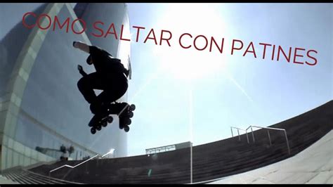 Patinaje En Línea Tutorial Aprende A Saltar Con Patines Youtube