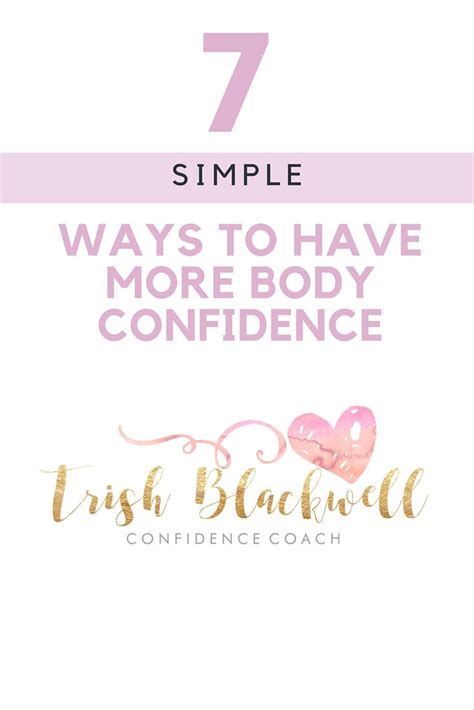 7 Simple Ways To Have More Body Confidence Trish Blackwell