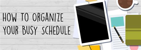 How To Organize Your Busy Schedule University Center Blog
