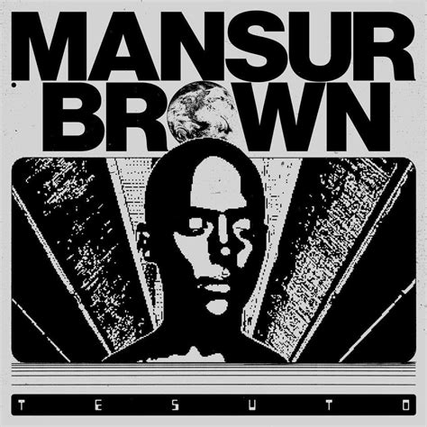 Mansur Brown | Tesuto - bklyn