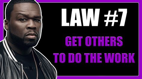 These frank and honest 48 laws of power quotes will inspire you whether your goal is to defend your business, play the game, or reach the top of the chain. How 50 Cent Uses The 48 Laws of Power - Law 7: Get Other's ...