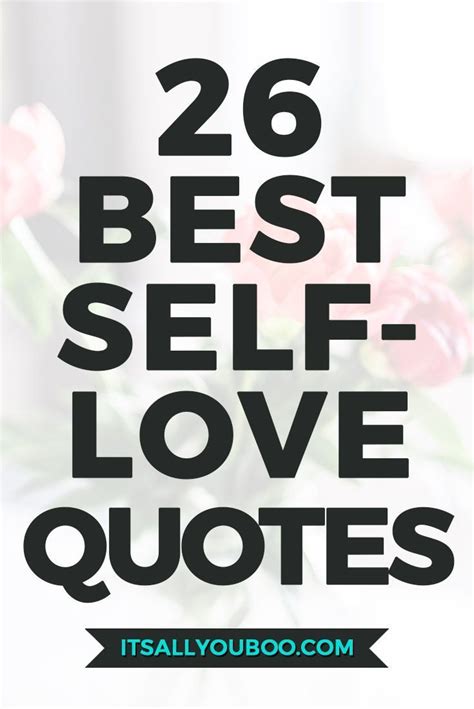 Hows Your Self Love Life Here Are 26 Of The Best Self Love Quotes To